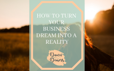 How to Turn Your Business Dream Into a Reality