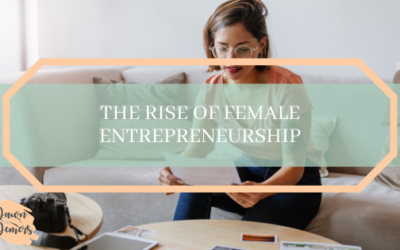 The Rise of Female Entrepreneurship